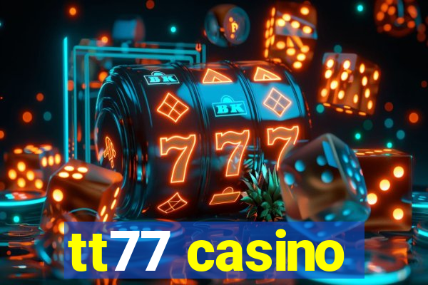 tt77 casino